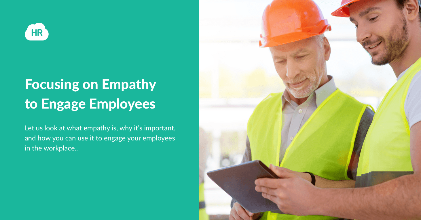 Focusing on Empathy to Engage Employees HR Cloud